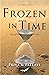 Frozen in Time
