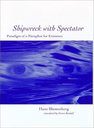 Shipwreck with Spectator: Paradigm of a Metaphor for Existence (Studies in Contemporary German Social Thought)