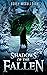 Shadows of the Fallen: Book 3 of The Fallen Odyssey