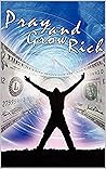 Pray and Grow Rich