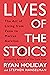 Lives of the Stoics: The Art of Living from Zeno to Marcus Aurelius