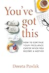 You’ve got this by Dorota Pawlak