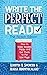 Write the Perfect Read: Make Readers Happy While Propelling Them to the Last Page - The Fiction Edition