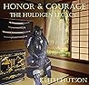 Honor and Courage: The Huldigen Legacy
