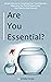 Are You Essential?
