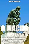 O MACHO RACIONAL:...