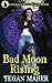 Bad Moon Rising (Cori Sloane Witchy Werewolf #3)