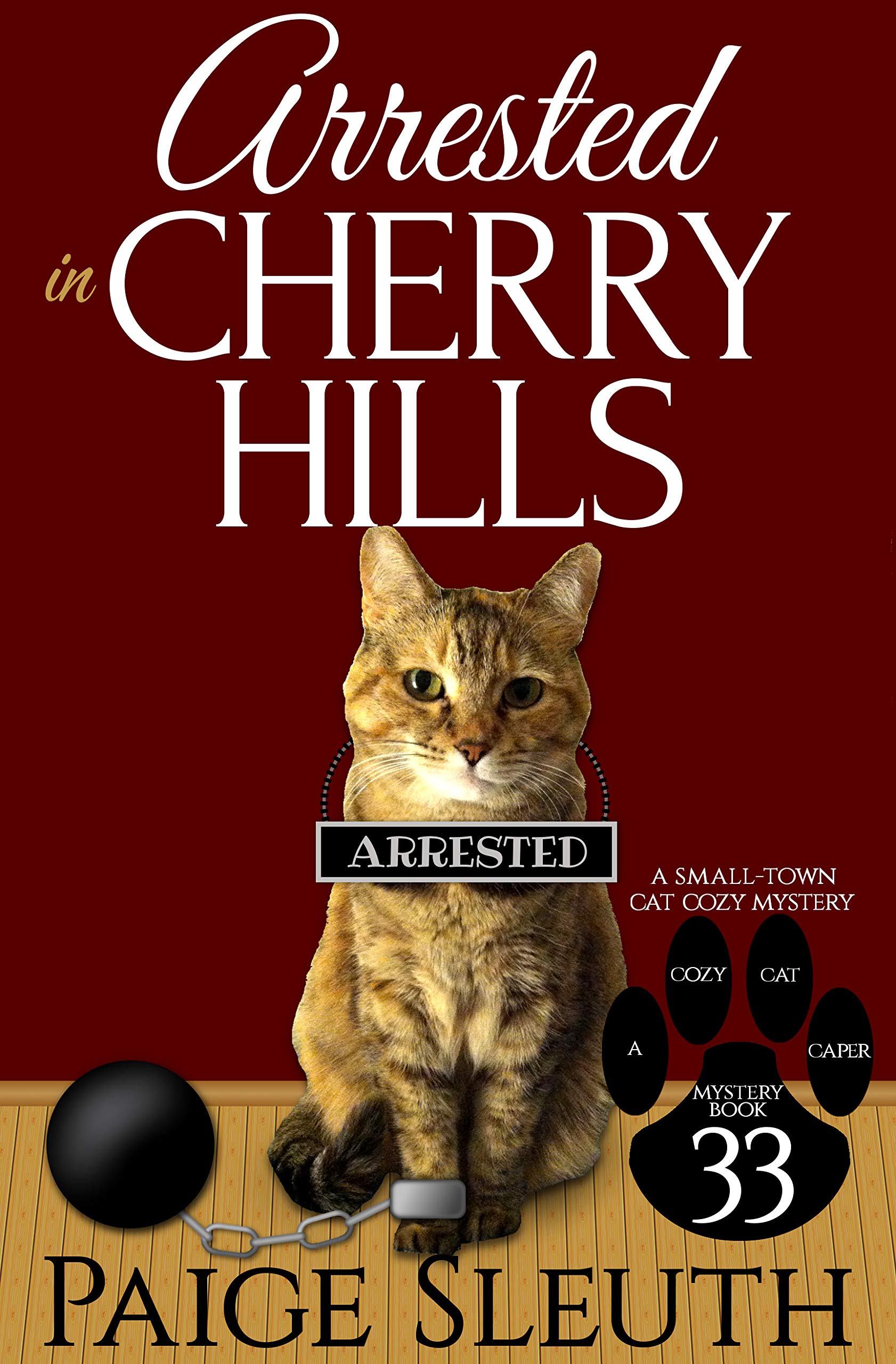 Arrested in Cherry Hills (Cozy Cat Caper Mystery #33)