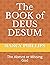 The BOOK of DEUS DESUM: The...
