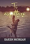 Ti aspettavo by Karen Morgan