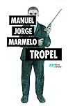 Tropel by Manuel Jorge Marmelo