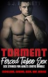 Torment: Forced Into Submission Taboo Sex Stories Adults Erotic Bundle: Cuckolding Ganging BDSM, MMF Menage- Multiple Rough Men Sharing Erotica! EXPLICIT ... STORY COLLECTION (Torment Series Book 1)