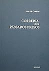 Correria dos Pássaros Presos by Ana Gil Campos