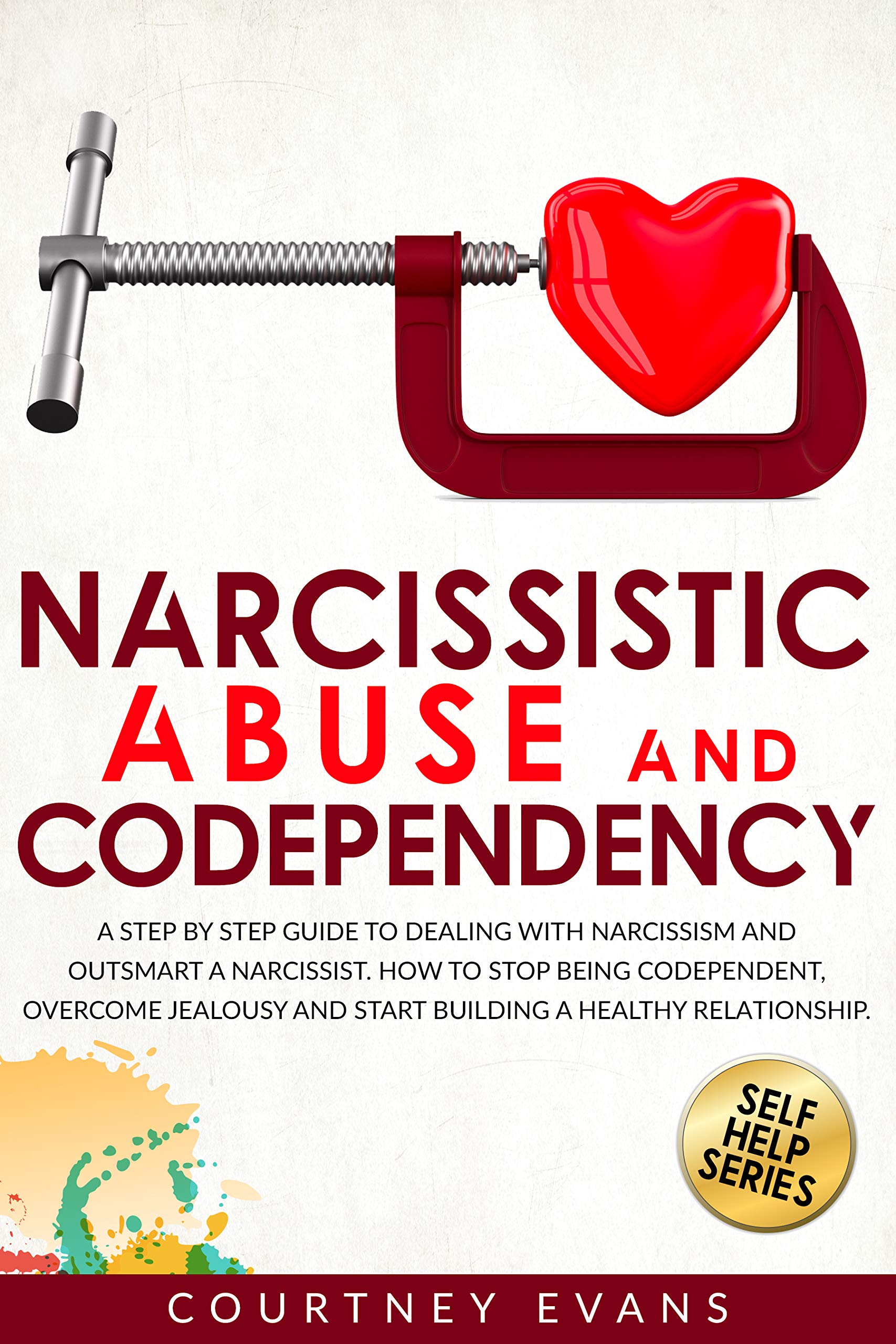 Narcissistic Abuse and Codependency: The Complete Recovery Guide to Spot, End, and Get Over Narcissistic and Codependent Relationships. How to Escape from The Big Trap of The Covert Narcissist. (Kindle Edition)