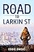 The Road to Larkin St by Eddie Owens