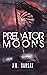 Predator Moons by J.H. Ramsay
