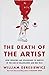 The Death of the Artist: How Creators Are Struggling to Survive in the Age of Billionaires and Big Tech