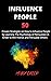 Influence People: : 50 Prov...
