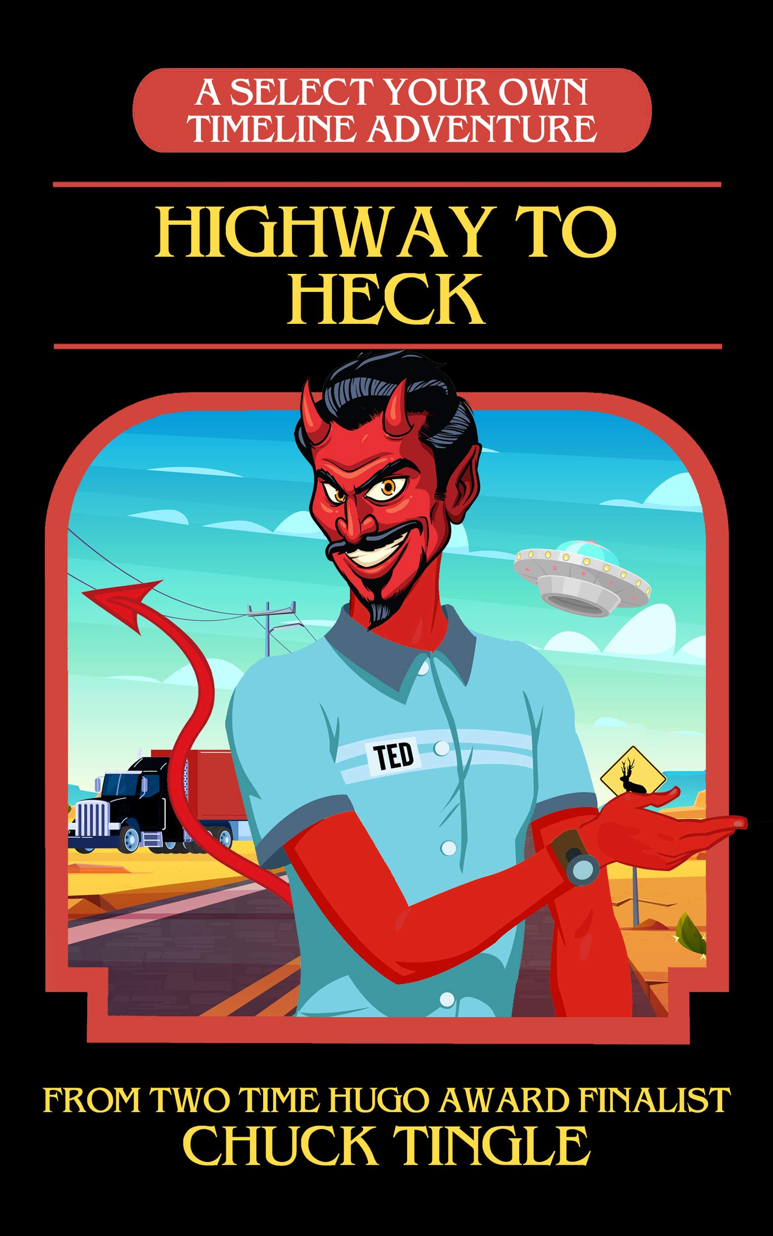 Highway To Heck: A Select Your Own Timeline Adventure (Kindle Edition)