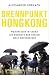 Brennpunkt Hongkong: warum ...