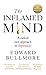The Inflamed Mind: A radical new approach to depression