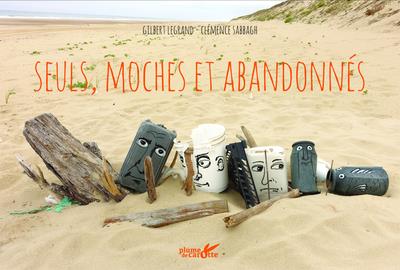 Seuls, moches et abandonnés (Hardcover)
