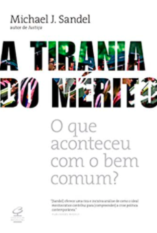A Tirania do Mérito: O que Aconteceu com o Bem Comum?