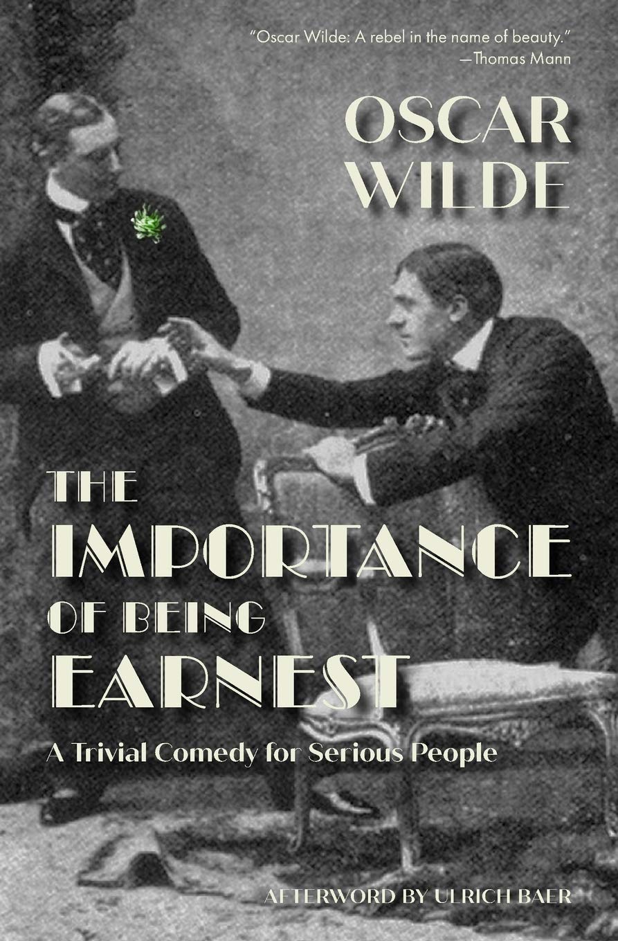 The Importance of Being Earnest: A Trivial Comedy for Serious People