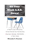 Sit Your Black A....
