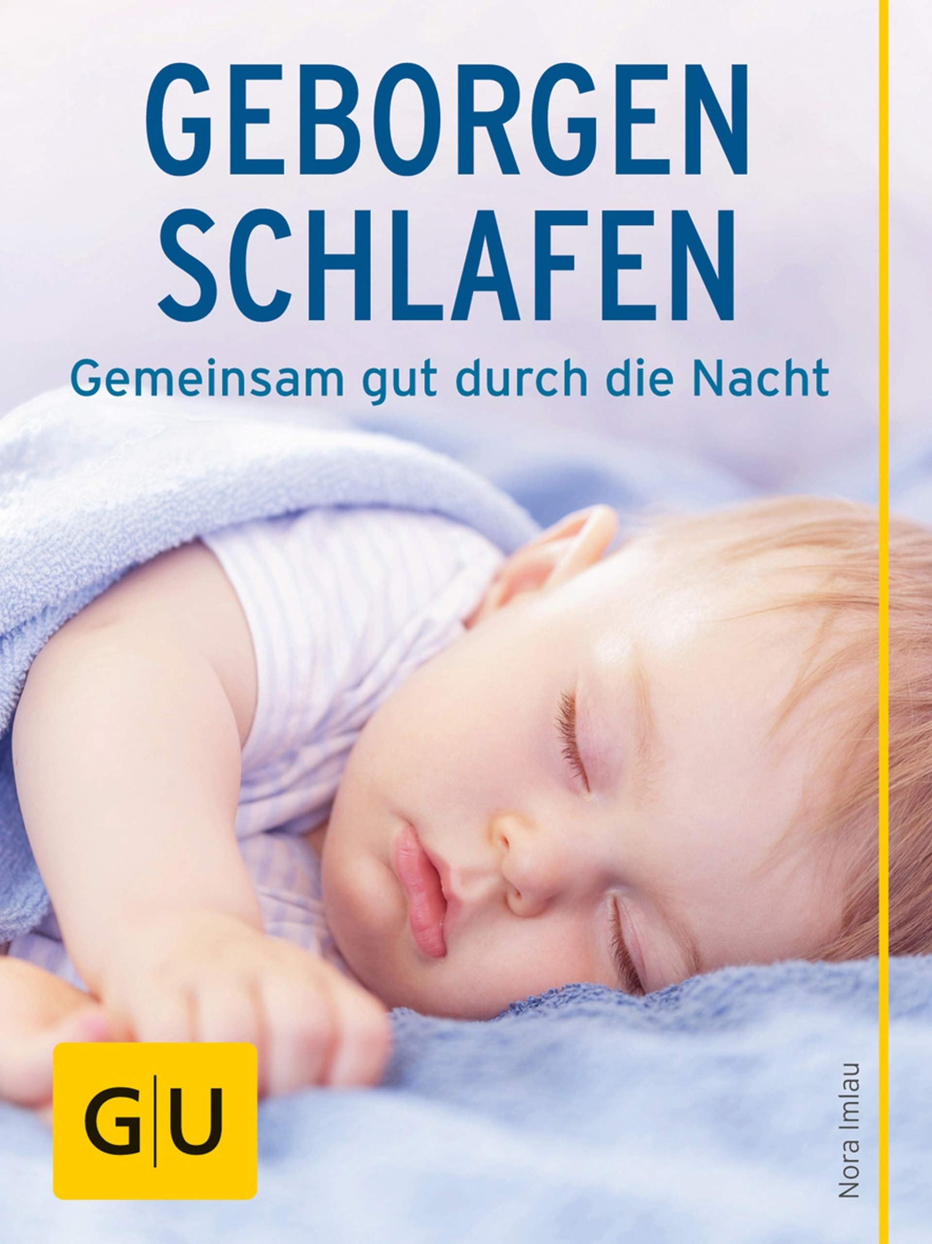 Geborgen schlafen: Gemeinsam mit dem Baby gut durch die Nacht (GU Einzeltitel Partnerschaft & Familie) (German Edition)