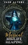 Magical Midlife Reaping by Jade Alters Magical Midlife Reaping by Jade Alters