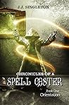 Chronicles of a Spell Caster: Book One - Orientation Chronicles of a Spell Caster: Book One - Orientation