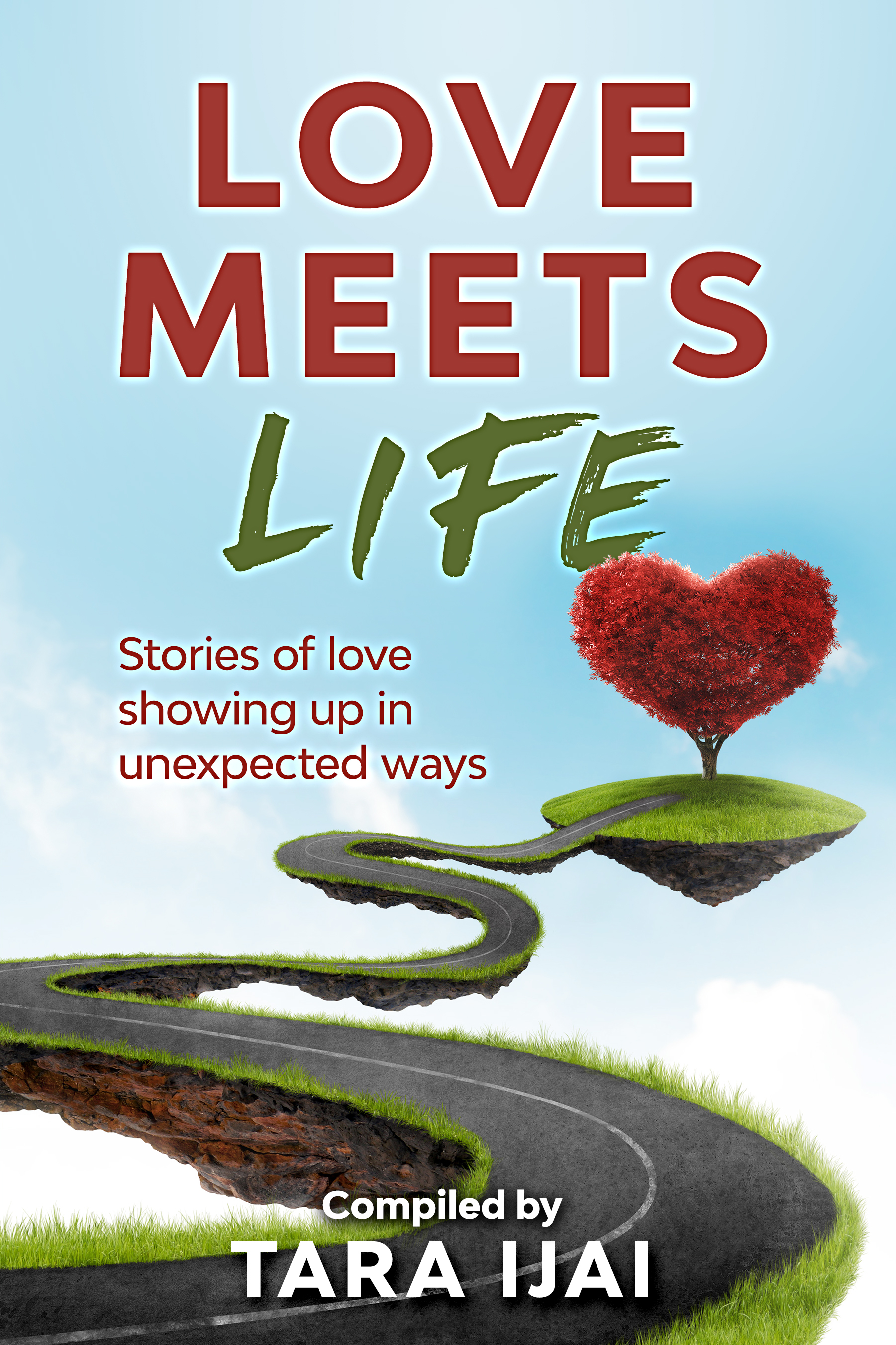 Love Meets Life: Stories of Love Showing Up In Unexpected Ways