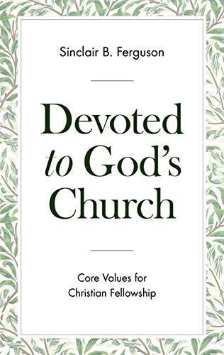 Devoted to God's Church: Core Values for Christian Fellowship (Paperback)