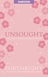 Unsought (Forthright Fanfiction, #1) Unsought (Forthright Fanfiction, #1)