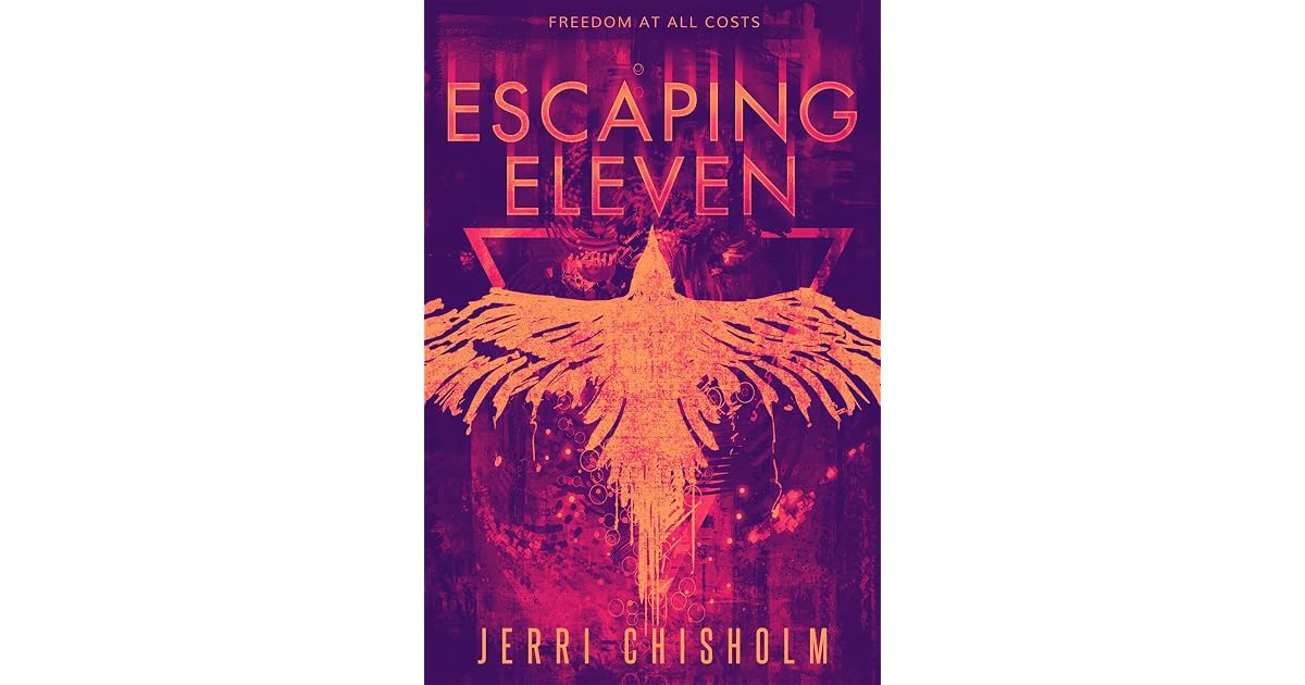 Escaping Eleven (Eleven Trilogy, #1) by Jerri Chisholm