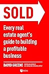 Sold: Every Real Estate Agent’s Guide to Building a Profitable Business
