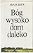 Bóg wysoko dom daleko