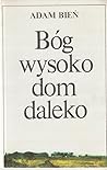 Bóg wysoko dom daleko