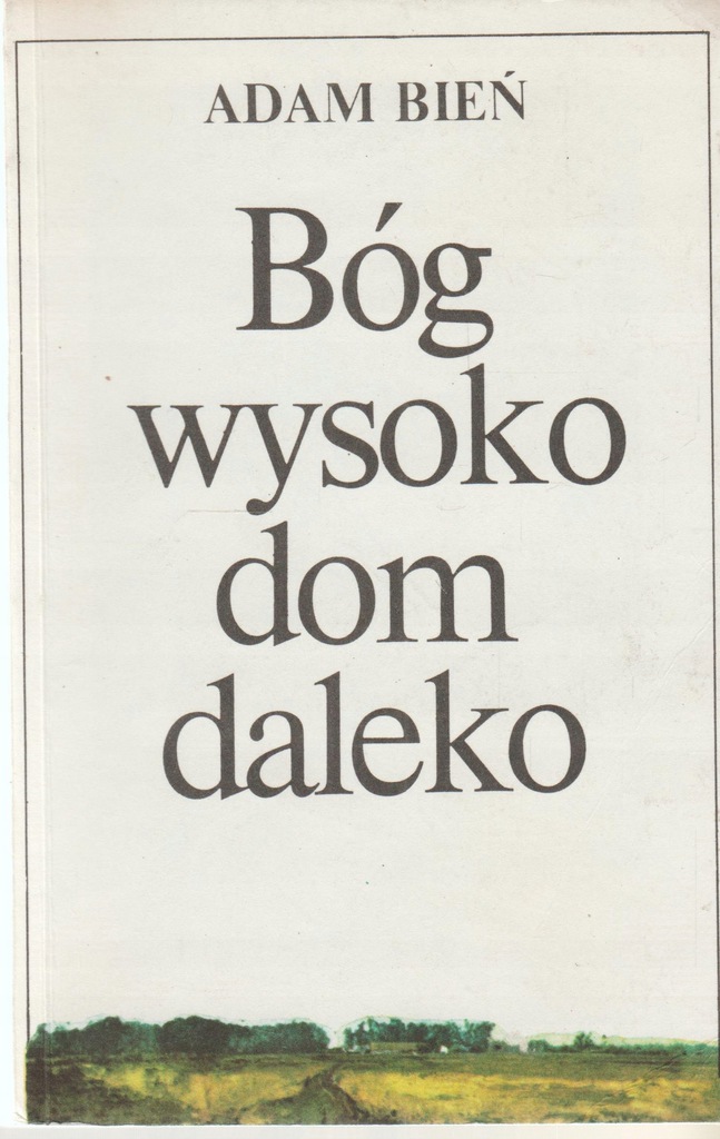 Bóg wysoko dom daleko