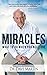 Miracles: What to Do When You Need One