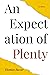 An Expectation of Plenty by Thomas Rooz Bazar