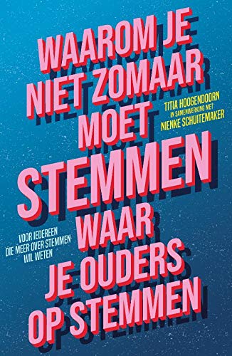 Waarom je niet zomaar moet stemmen waar je ouders op stemmen (Paperback)