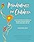 Mindfulness for Children: S...