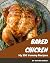 My 350 Yummy Baked Chicken Recipes by Mayra Rivera