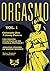ORGASMO TOME 1