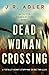 Dead Woman Crossing by J.R. Adler