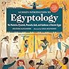 A Child's Introduction to Egyptology: The Mummies, Pyramids, Pharaohs, Gods, and Goddesses of Ancient Egypt A Child's Introduction to Egyptology: The Mummies, Pyramids, Pharaohs, Gods, and Goddesses of Ancient Egypt