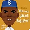 Who Was Jackie Robinson? Who Was Jackie Robinson?