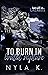 To Burn in Brutal Rapture